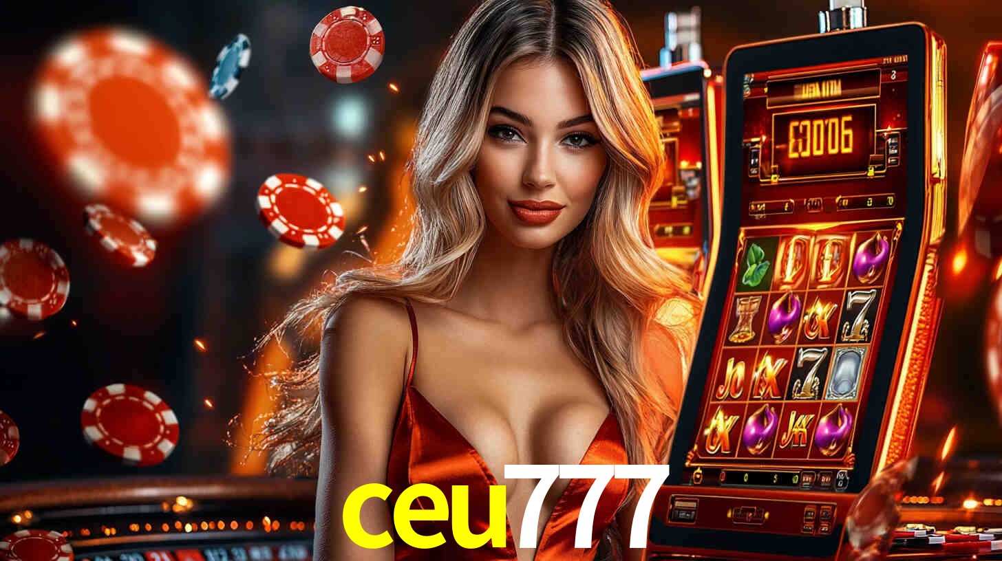 ceu777: Jogos de Caça-Níqueis-Altas Recompensas, Roleta-Velocidade, Blackjack-Desafios Máximos